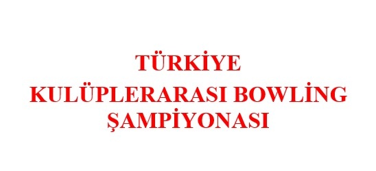 Türkiye  Kulüplerarası  Bowling Şampiyonası  Samsun'da yapılacak.
