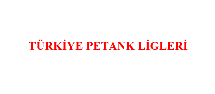 Türkiye Petank 1.Lig 1. Etap Müsabakaları İzmir'de Yapılacak